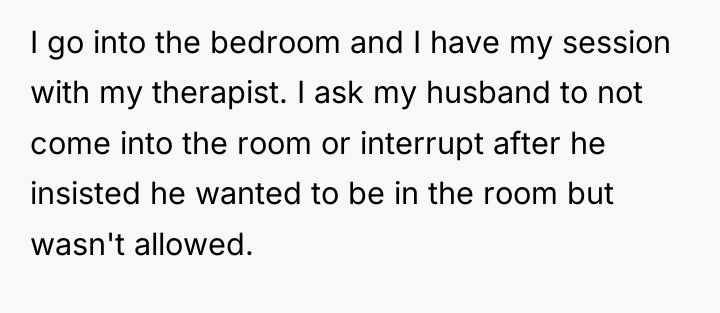 I go into the bedroom and I have my session...