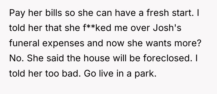 Pay her bills so she can have a fresh start....