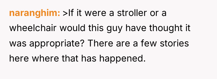 naranghim >If it were a stroller or a wheelchair would...