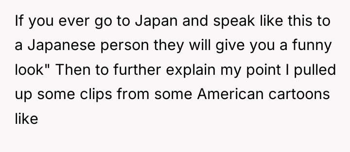 If you ever go to Japan and speak like this...