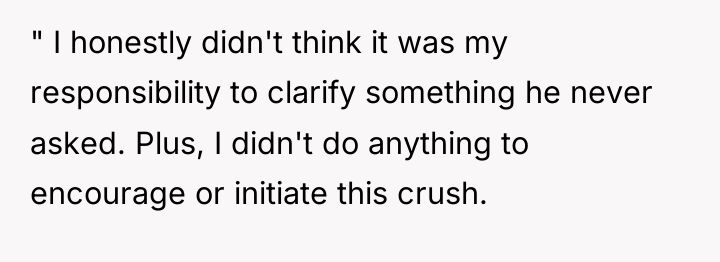 " I honestly didn't think it was my responsibility to...