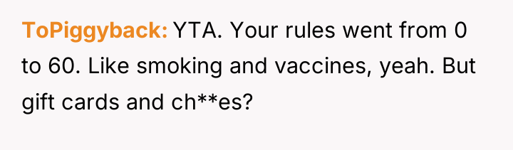 ToPiggyback YTA. Your rules went from 0 to 60. Like...