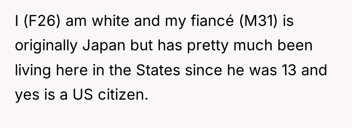 I (F26) am white and my fiancé (M31) is originally...