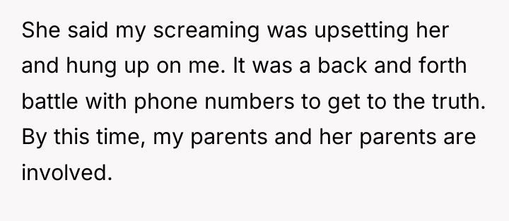 She said my screaming was upsetting her and hung up...