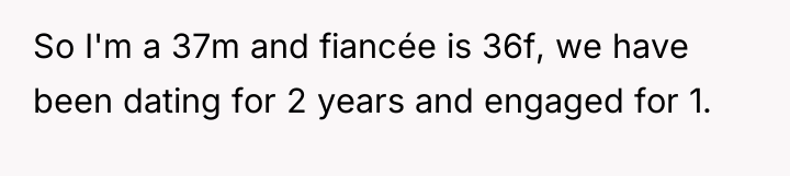 So I'm a 37m and fiancée is 36f, we have...