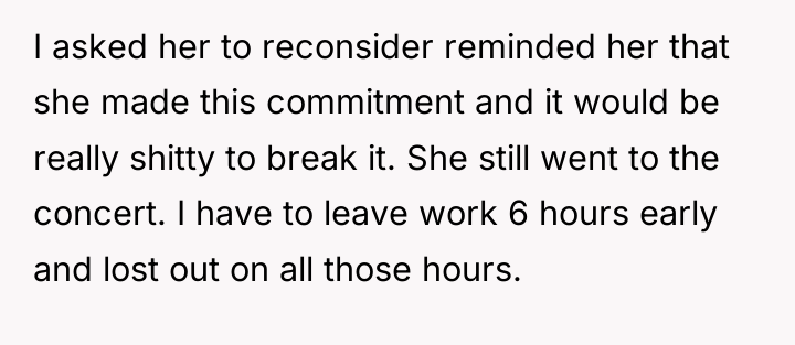 I asked her to reconsider reminded her that she made...