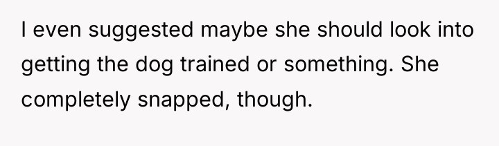 I even suggested maybe she should look into getting the...