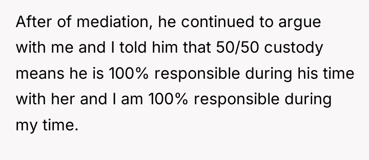 After of mediation, he continued to argue with me and...