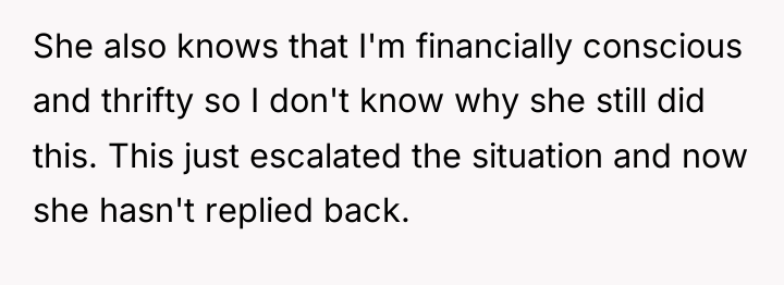 She also knows that I'm financially conscious and thrifty so...
