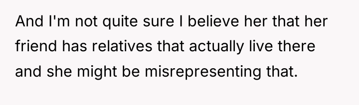 And I'm not quite sure I believe her that her...