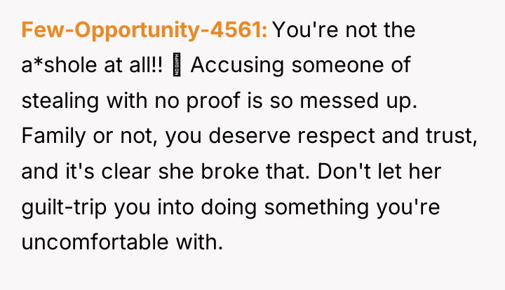 Few-Opportunity-4561 You're not the a*shole at all!! Accusing someone...