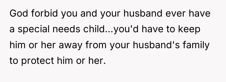 God forbid you and your husband ever have a special...