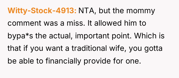 Witty-Stock-4913 NTA, but the mommy comment was a miss. It...