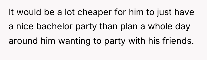 It would be a lot cheaper for him to just...