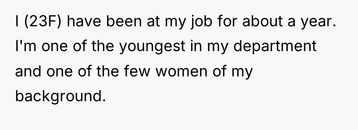 I (23F) have been at my job for about a...