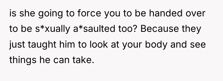 is she going to force you to be handed over...