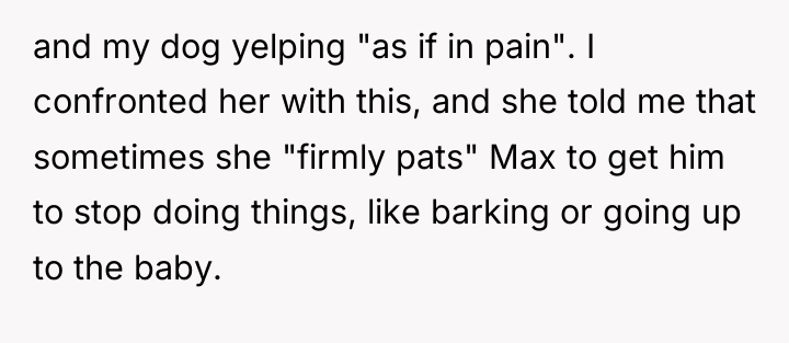and my dog yelping "as if in pain". I confronted...