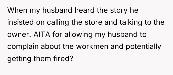 When my husband heard the story he insisted on calling...