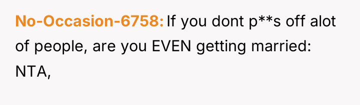No-Occasion-6758 If you dont p**s off alot of people, are...