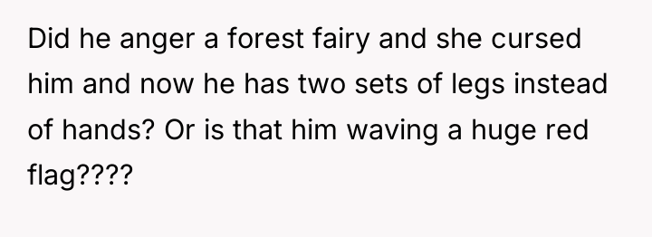 Did he anger a forest fairy and she cursed him...