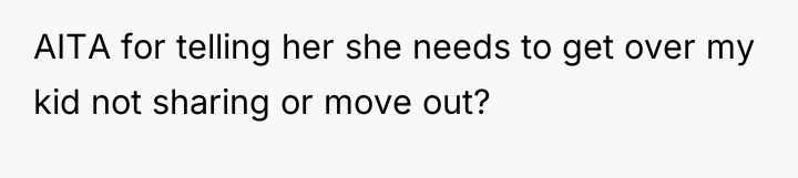 AITA for telling her she needs to get over my...