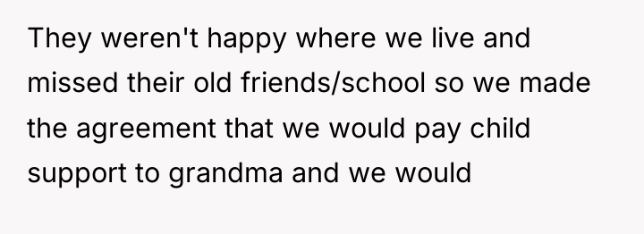 They weren't happy where we live and missed their old...