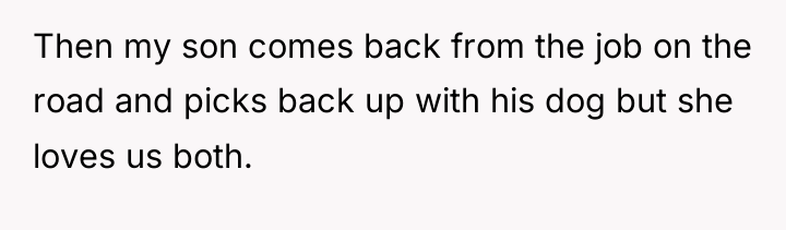 Then my son comes back from the job on the...