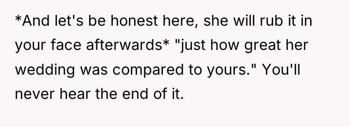 *And let's be honest here, she will rub it in...