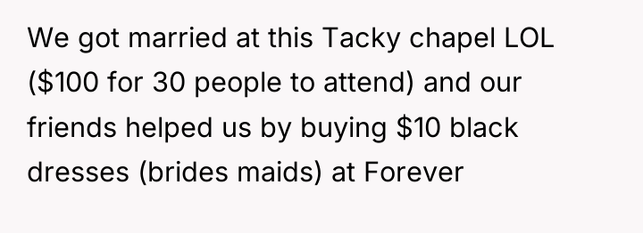 We got married at this Tacky chapel LOL ($100 for...