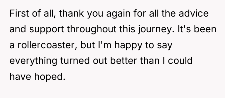 First of all, thank you again for all the advice...