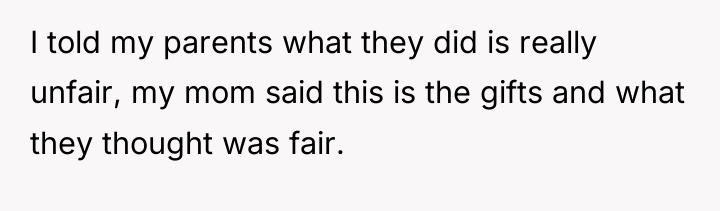 I told my parents what they did is really unfair,...