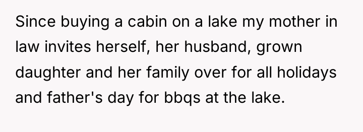 Since buying a cabin on a lake my mother in...