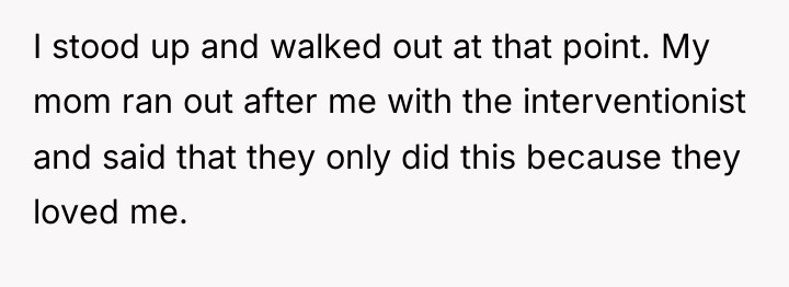 I stood up and walked out at that point. My...