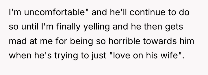 I'm uncomfortable" and he'll continue to do so until I'm...