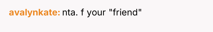 avalynkate nta. f your "friend"