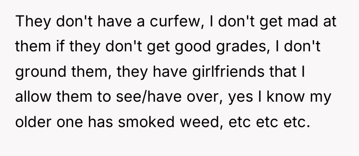 They don't have a curfew, I don't get mad at...