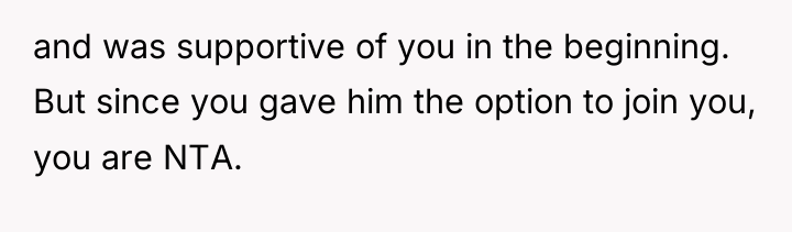 and was supportive of you in the beginning. But since...