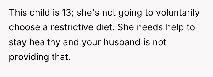 This child is 13; she's not going to voluntarily choose...