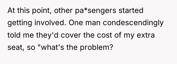 At this point, other pa*sengers started getting involved. One man...