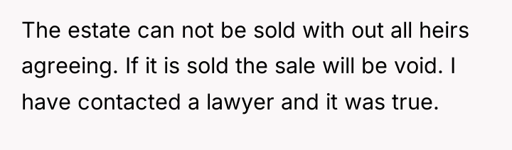 The estate can not be sold with out all heirs...