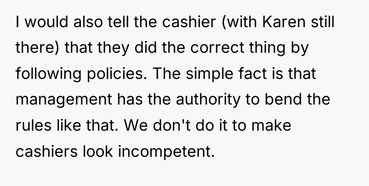 I would also tell the cashier (with Karen still there)...