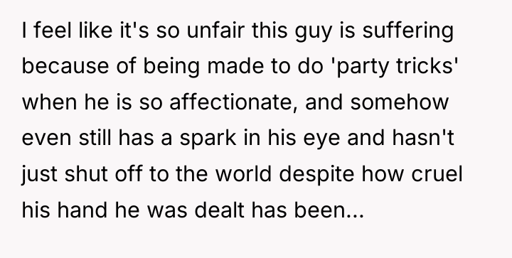 I feel like it's so unfair this guy is suffering...