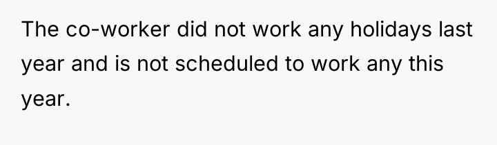 The co-worker did not work any holidays last year and...