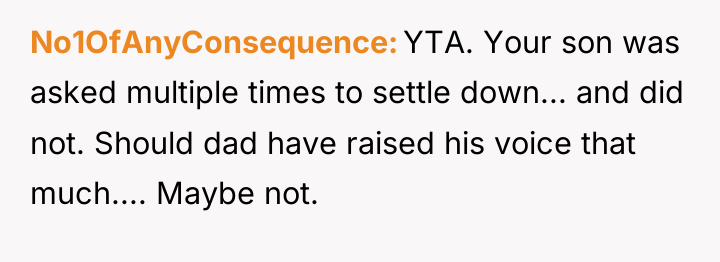 No1OfAnyConsequence YTA. Your son was asked multiple times to settle...