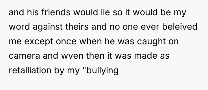 and his friends would lie so it would be my...