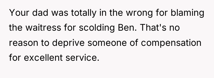 Your dad was totally in the wrong for blaming the...