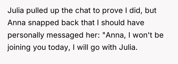 Julia pulled up the chat to prove I did, but...