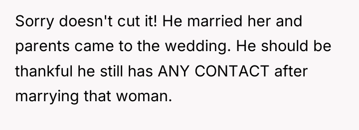 Sorry doesn't cut it! He married her and parents came...