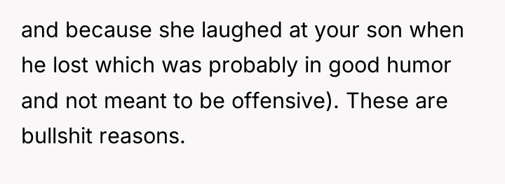 and because she laughed at your son when he lost...