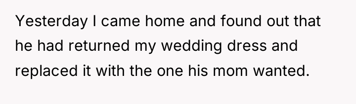 Yesterday I came home and found out that he had...